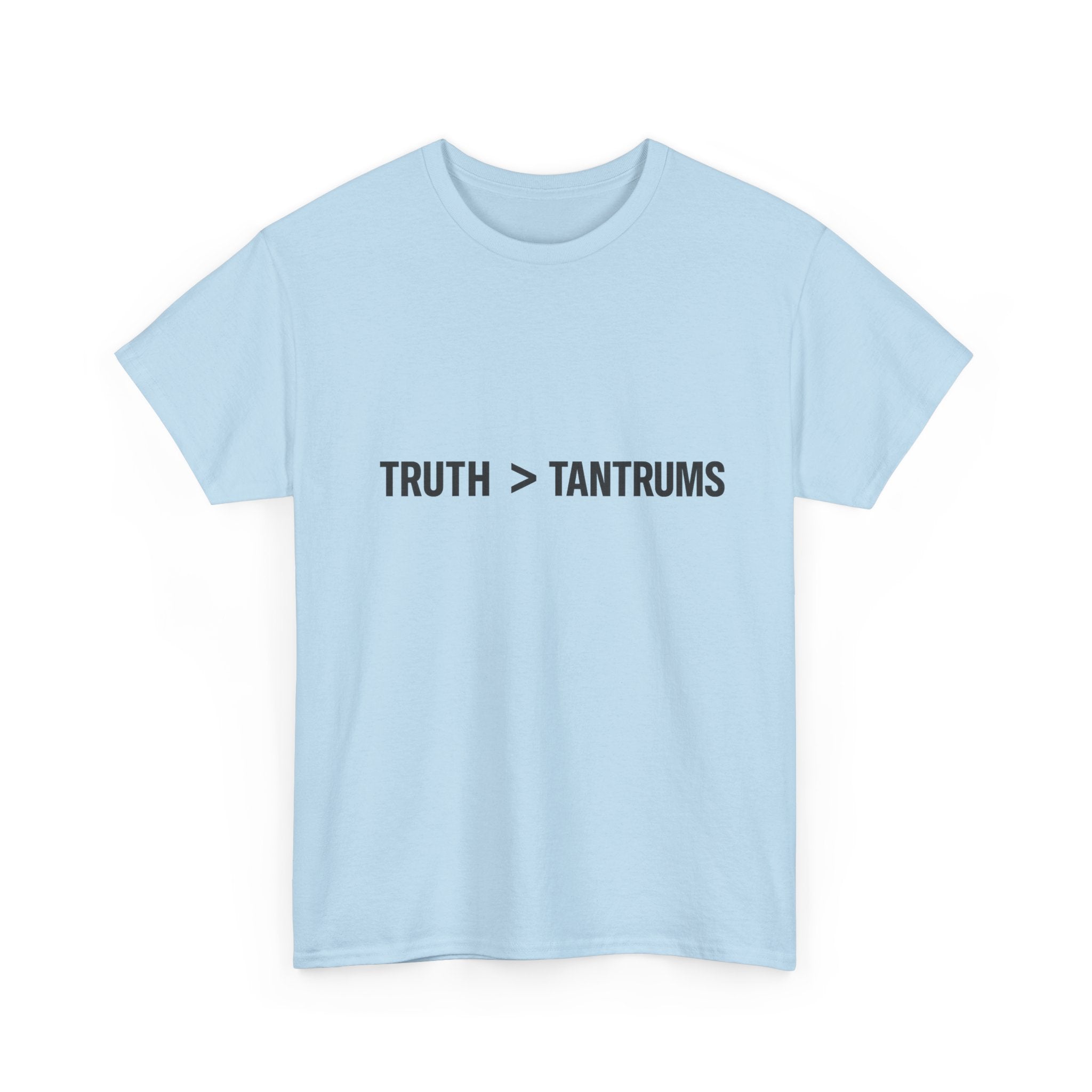 Truth > Tantrums (Light Colors) T‑Shirt
