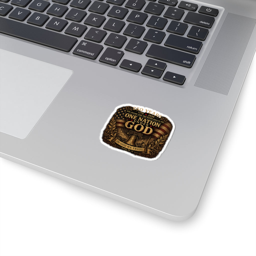 One Nation Under God Kiss-Cut Sticker — Patriotic 250 Years 1776–2026