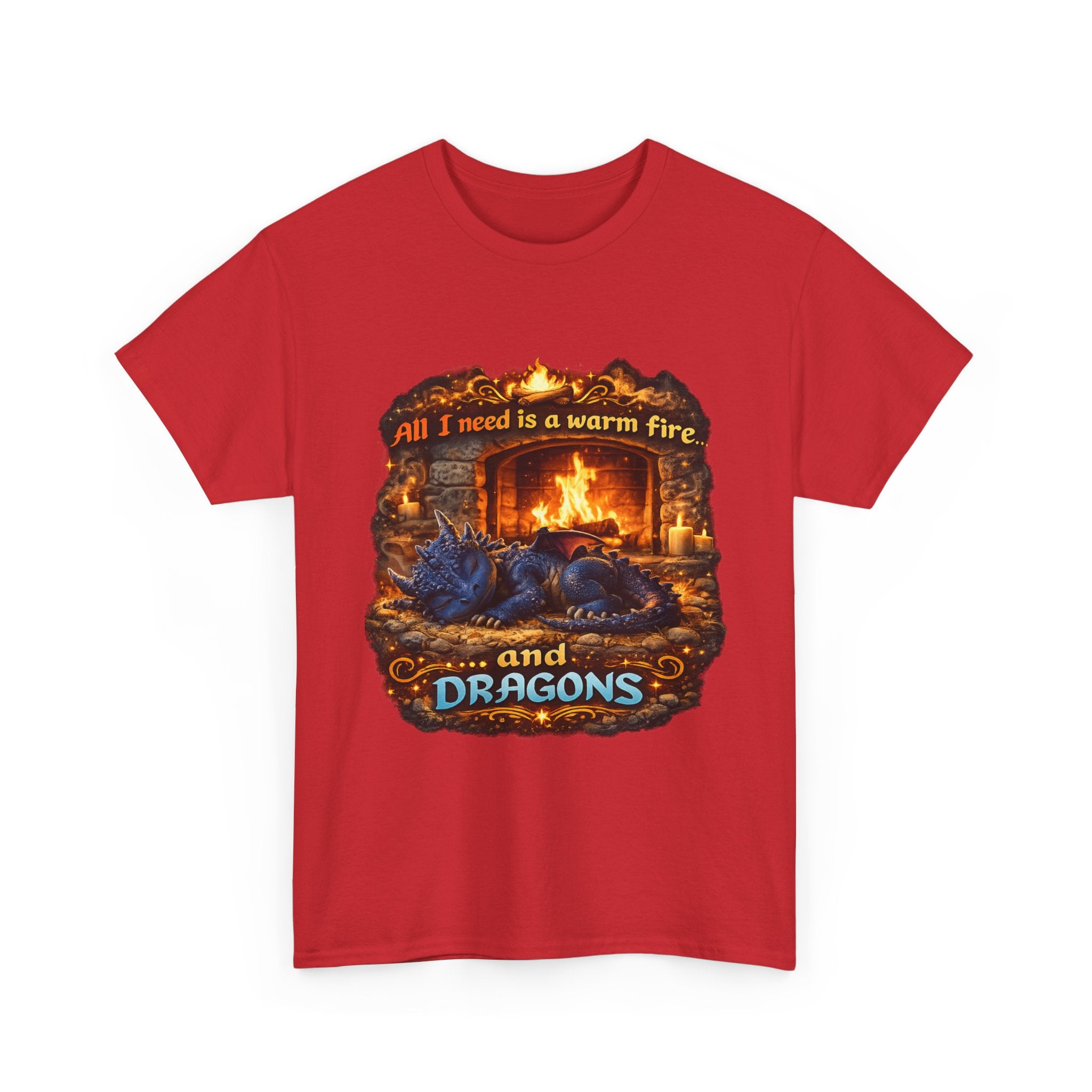All I Need Is A Warm Fire and Dragons T-Shirt