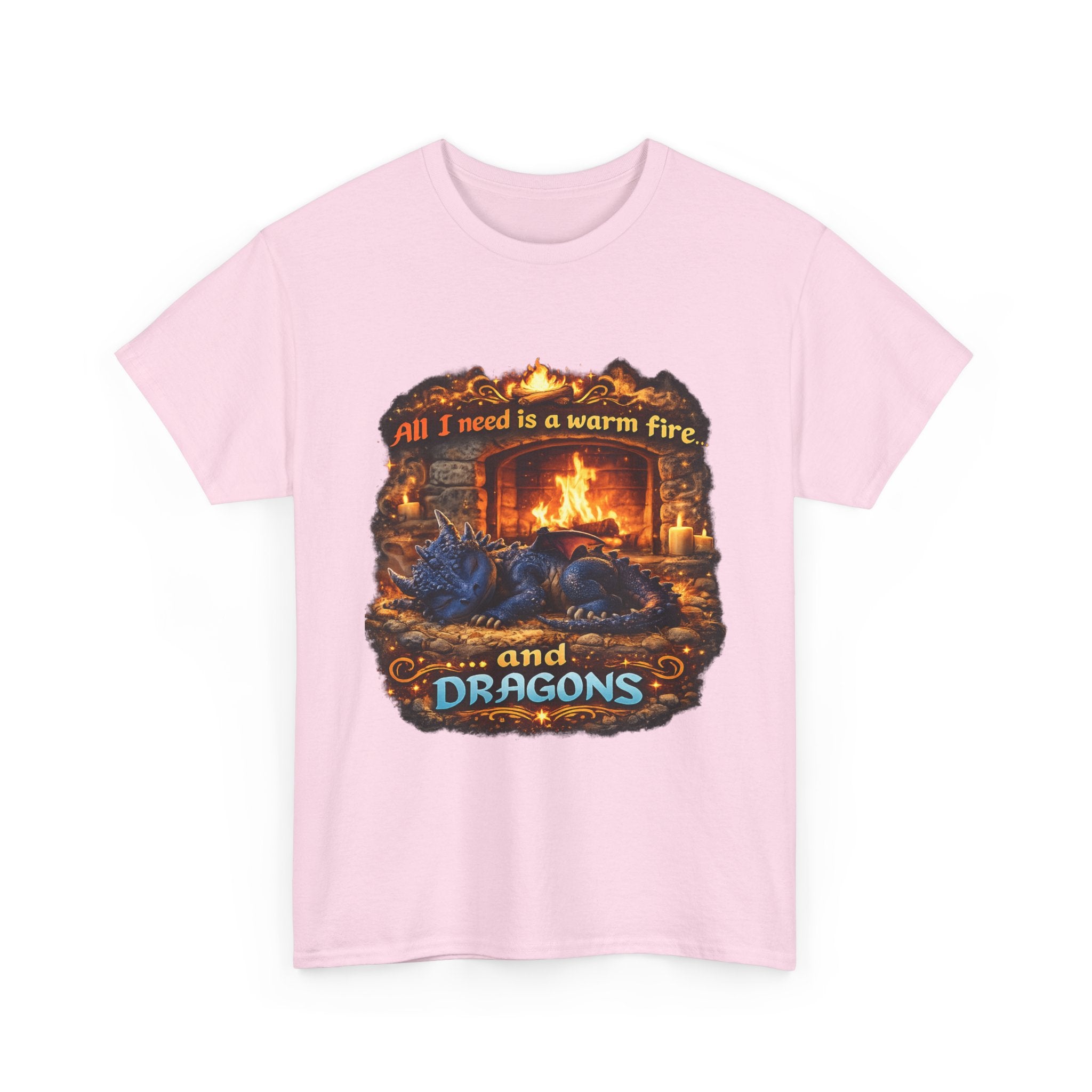 All I Need Is A Warm Fire and Dragons T-Shirt