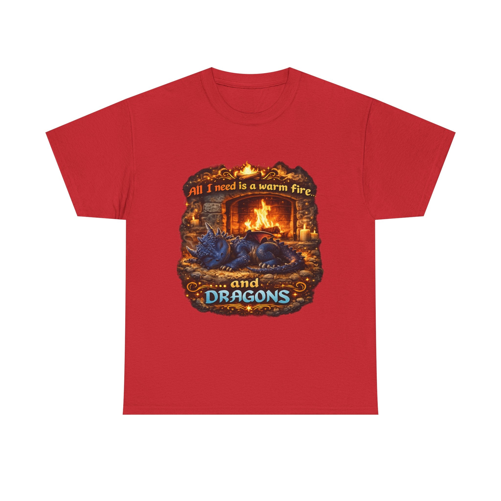 All I Need Is A Warm Fire and Dragons T-Shirt
