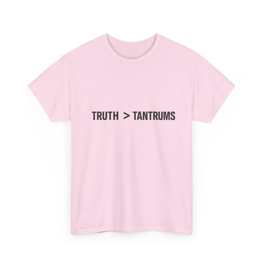 Truth > Tantrums (Light Colors) T‑Shirt