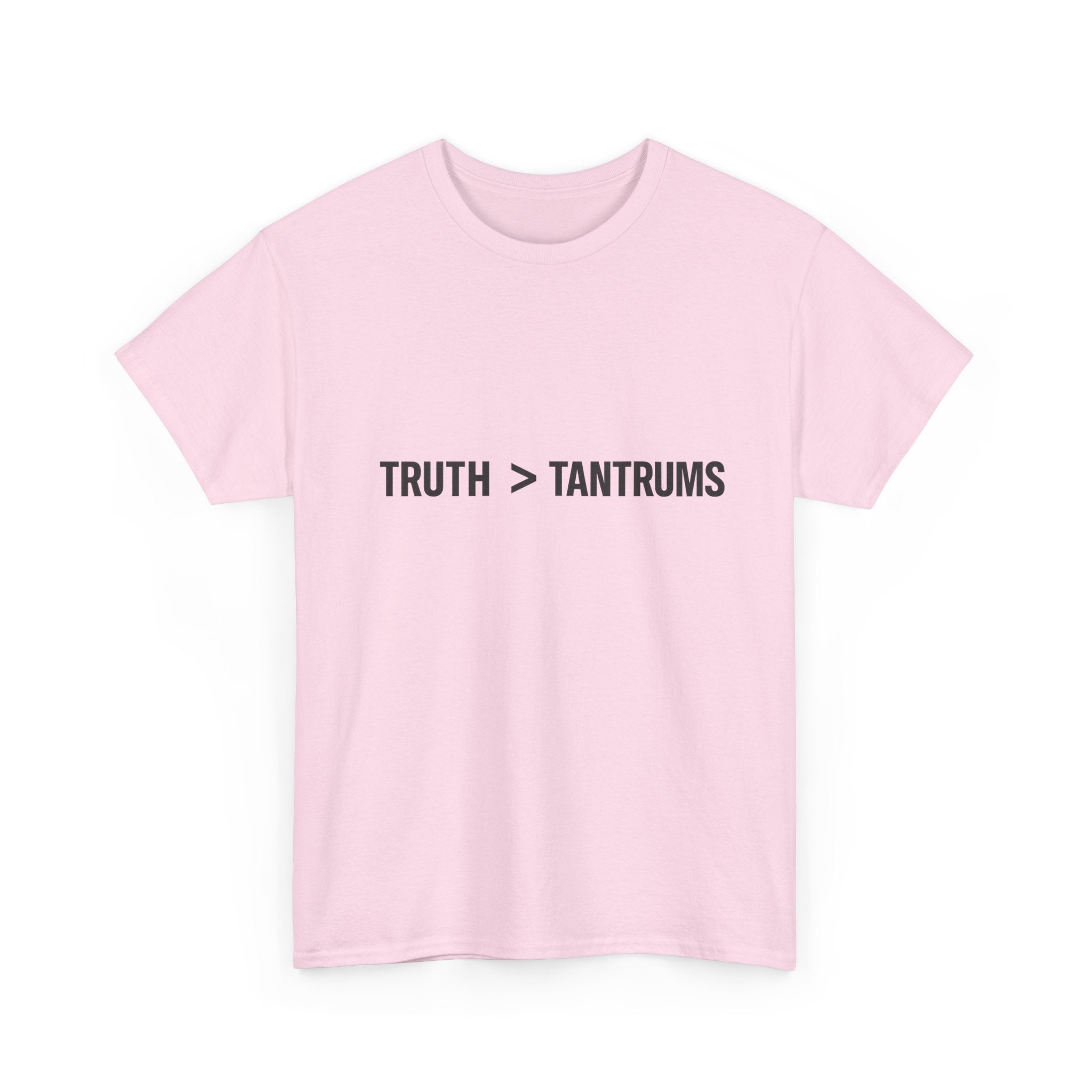 Truth > Tantrums (Light Colors) T‑Shirt