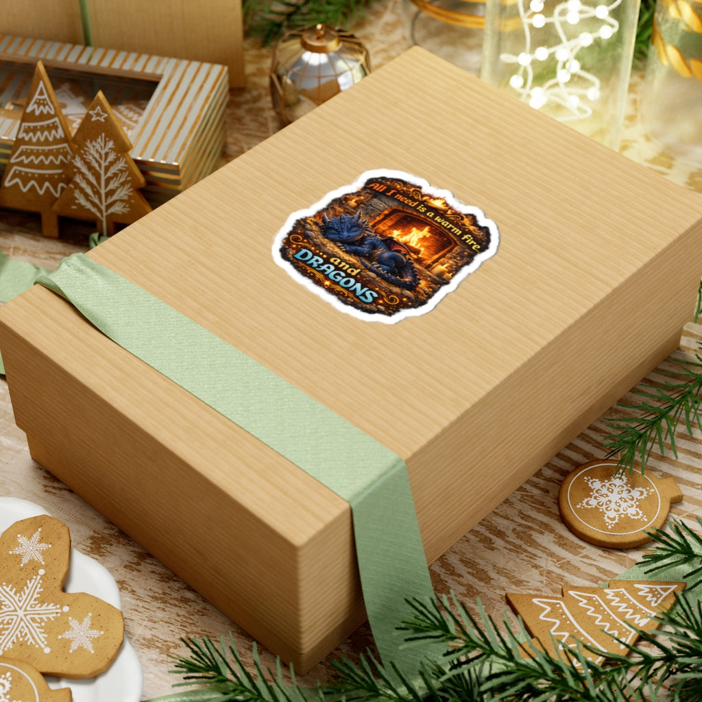 Dragon Sticker — “All I Need Is a Warm Fire and Dragons” Cute Fantasy Kiss-Cut Sticker