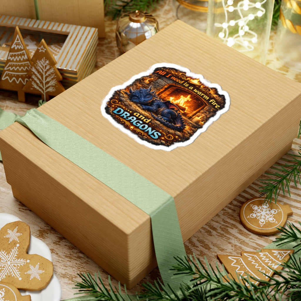 Dragon Sticker — “All I Need Is a Warm Fire and Dragons” Cute Fantasy Kiss-Cut Sticker