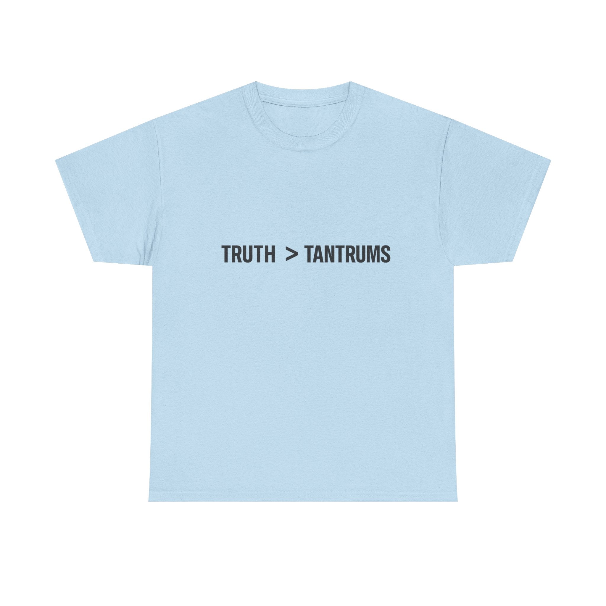 Truth > Tantrums (Light Colors) T‑Shirt