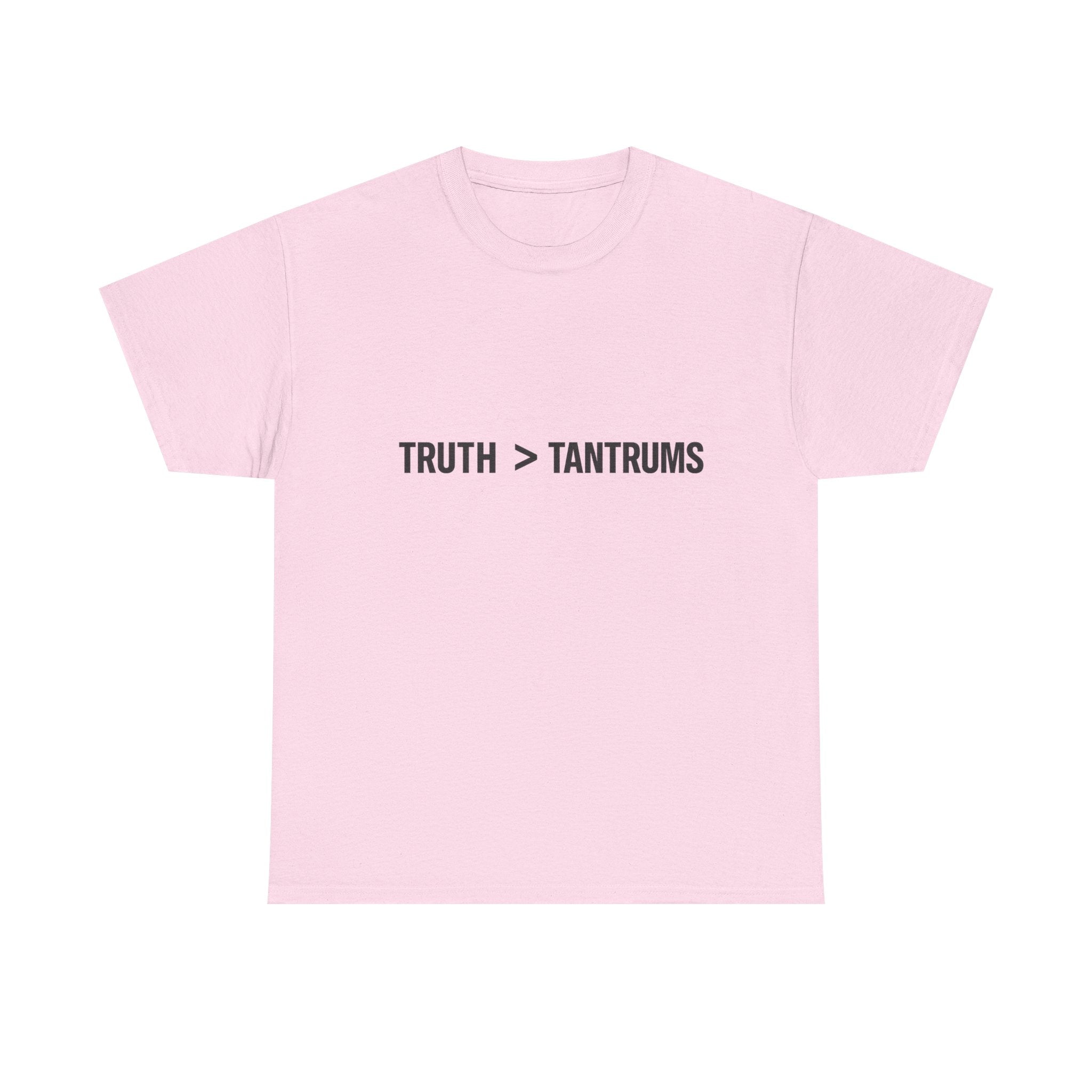 Truth > Tantrums (Light Colors) T‑Shirt